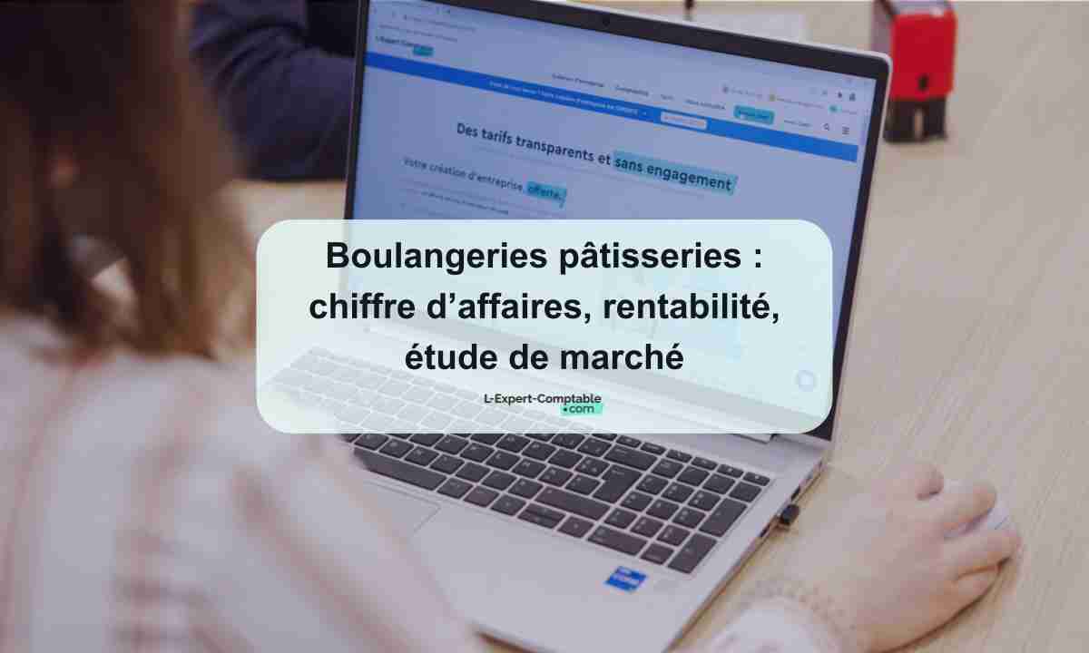 Boulangeries pâtisseries chiffre d’affaires, rentabilité, étude de marché 