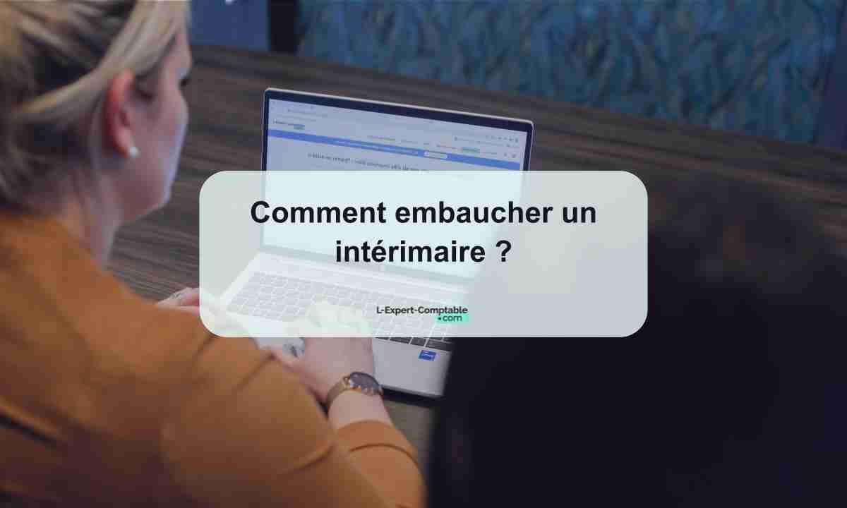 Comment embaucher un intérimaire 