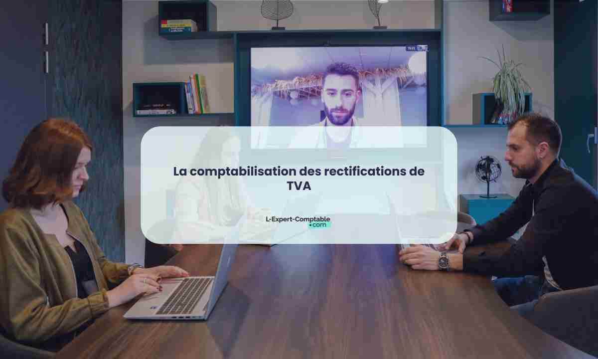 La comptabilisation des rectifications de TVA