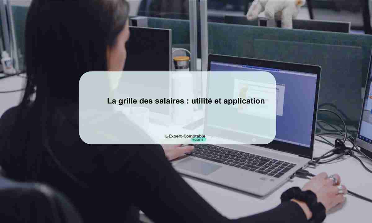 La grille des salaires utilité et application