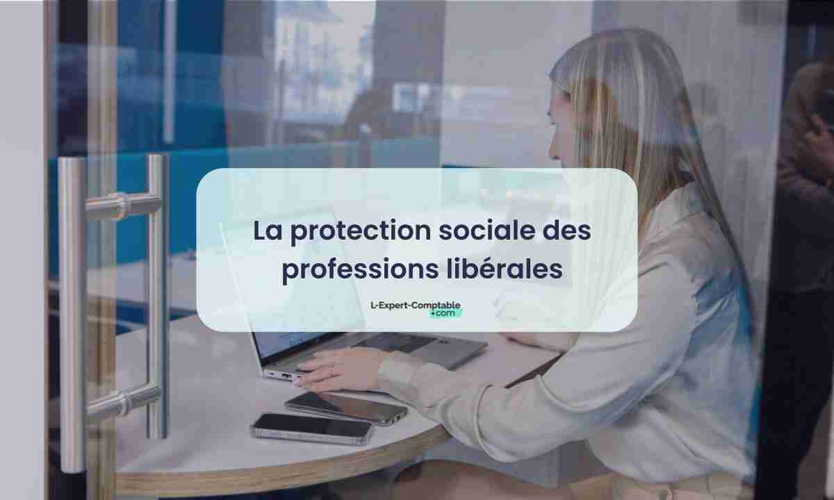 La protection sociale des professions libérales