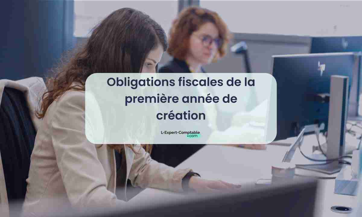 Obligations fiscales de la première année de création