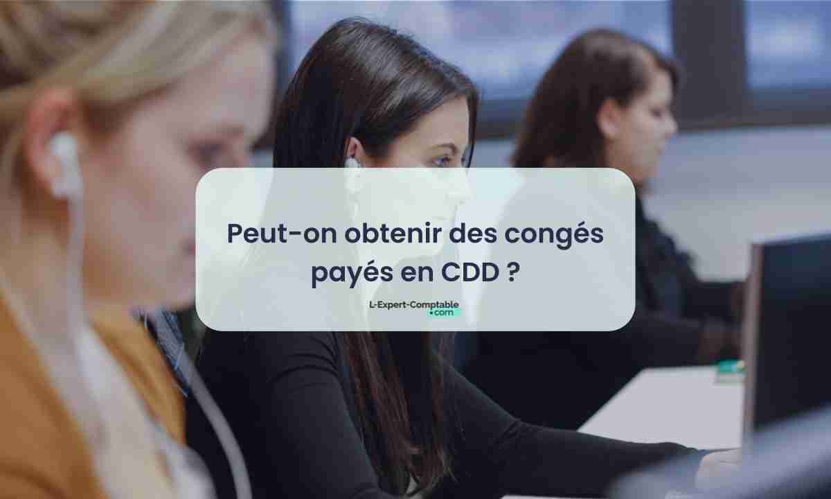 Peut-on obtenir des congés payés en CDD 