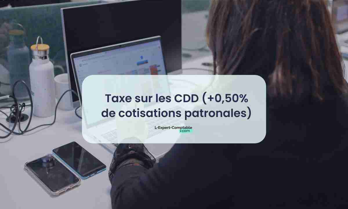 Taxe sur les CDD (+0,50% de cotisations patronales)